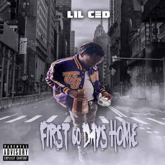 First 60 Days Home by Lil Ced