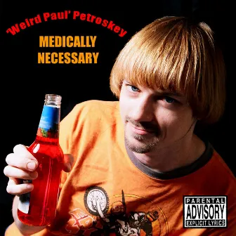 Medically Necessary by Weird Paul Petroskey