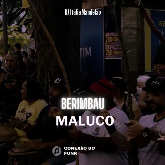 Berimbau Maluco by Mc Silva Original