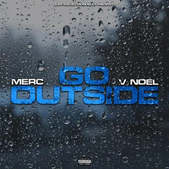 Go Outside by Merc