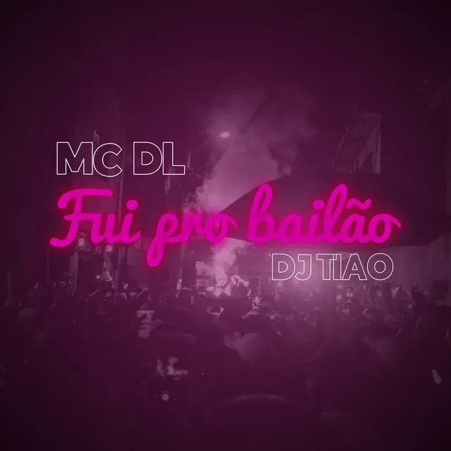 Fui pro Bailão