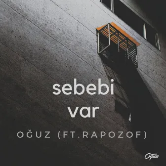 Sebebi var by OĞUZ