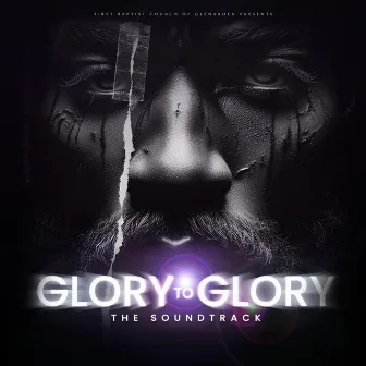 Glory to Glory: The Soundtrack by First Baptist Church of Glenarden