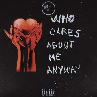 Who Cares About Me Anyway by BiggaBeatz