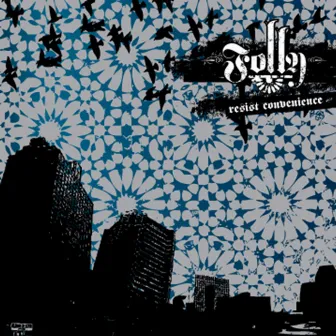 Resist Convenience by Folly