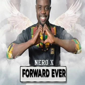 Forward Ever by Nero X