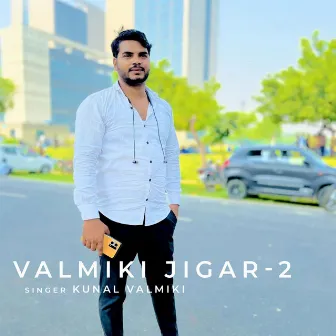 Valmiki JIGAR, Pt. 2 by Kunal Valmiki