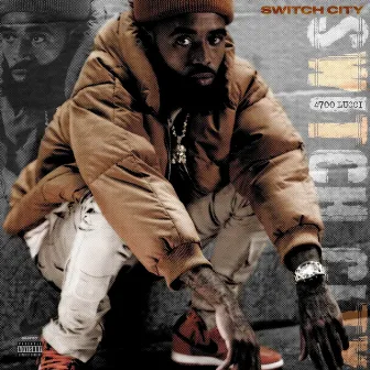 Switch City by 4700 Lucci