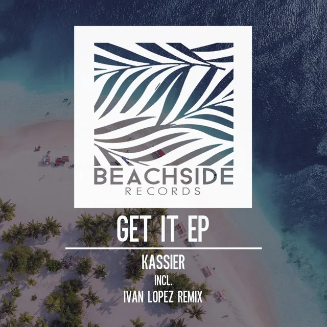 Get It - Ivan Lopez Remix