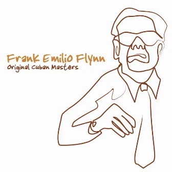 Original Cuban Masters by Frank Emilio Flynn