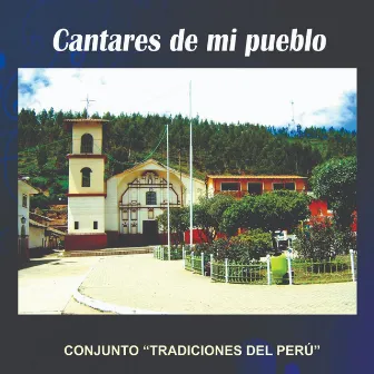 Cantares de Mi Pueblo by Elver Villalva Pinedo