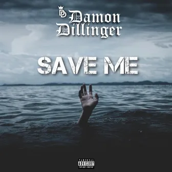 Save Me by Damon Dillinger