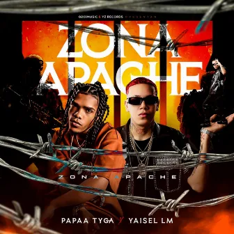 Zona Apache by Papaa Tyga