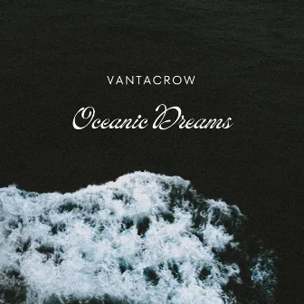 Oceanic Dreams by Vantacrow