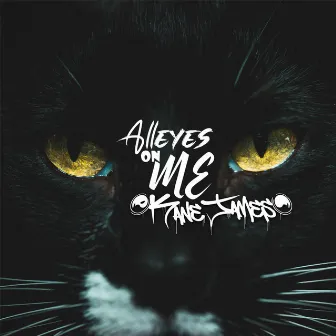 All Eyes On Me by Kane James