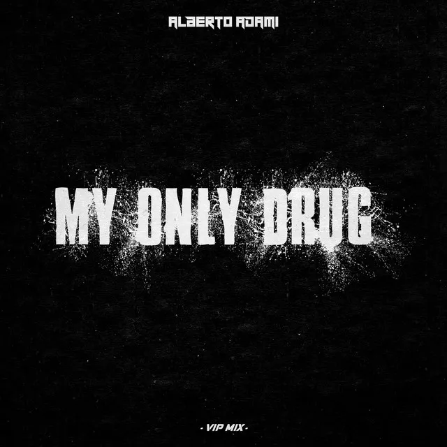 My Only Drug - VIP Mix