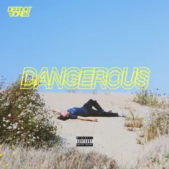 Dangerous - Single by Dee Dot Jones