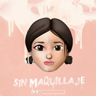 Sin Maquillaje by Nath