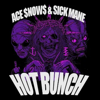 HOT BUNCH by SICK MANE