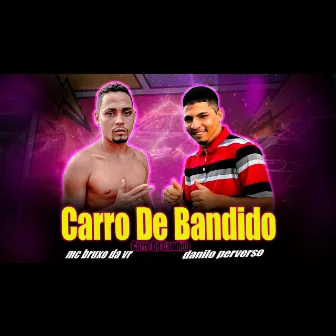 Carro de Bandido by Mc Bruxo da VR