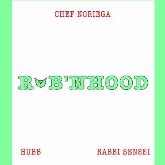 Rob'nhood by Chef Noriega