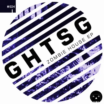 Zombie House EP by GHTSG