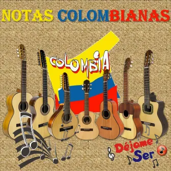 Notas Colombianas by Déjame Ser