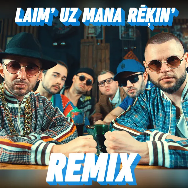 LAIM' UZ MANA RĒĶIN' (Remix)