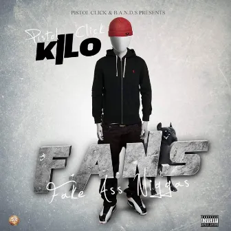 F.a.n.S. by Pistol Click Kilo