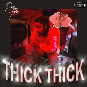 Thick Thick by Papi Tone