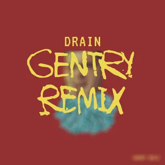 Drain (GENTRY Remix) by Harry Mold