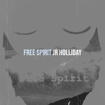 Free Spirit by JR Holliday