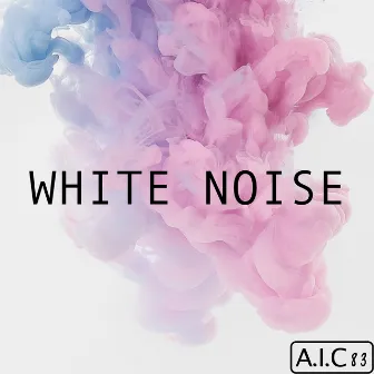 White Noise by A.I.C 83