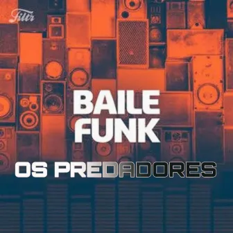 Baile Funk by Os Predadores