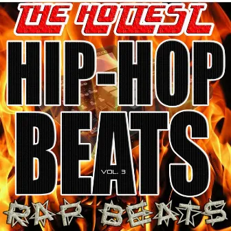 The Hottest Hip-Hop and Rap Beats, Vol. 3 by Unknown Artist