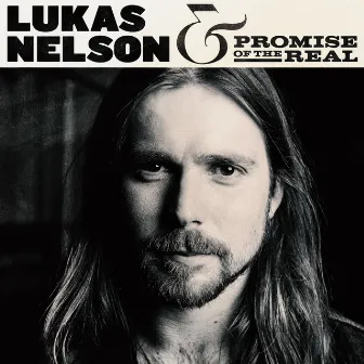 Lukas Nelson & Promise Of The Real by Lukas Nelson and Promise of the Real