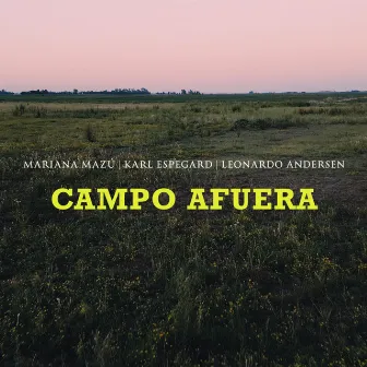 Campo Afuera by Mariana Mazú