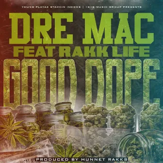 Good Dope by Dre Mac