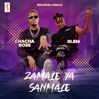 ZAMALÉ YA SANMALÉ by CHACHA BOSS