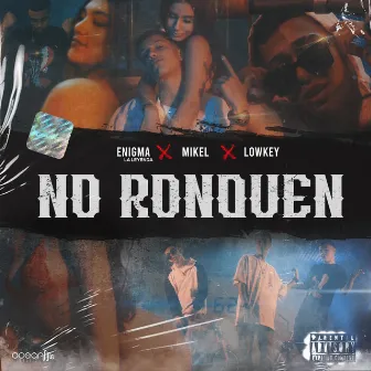 No Ronquen by enigma la leyenda