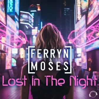 Lost in the Night by Ferryn & Moses