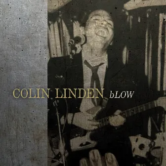 bLOW by Colin Linden