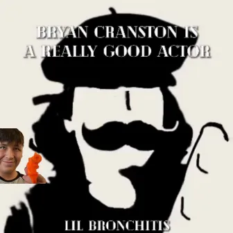 Bryan Cranston is a Really Good Actor by JOG GANG