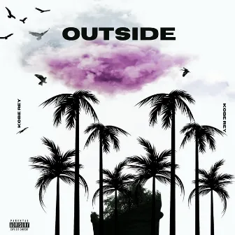 Outside by Kobe Rey