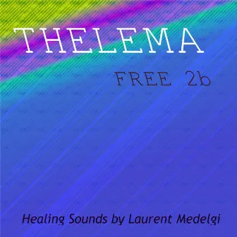 Thelema Free 2b by Laurent Medelgi