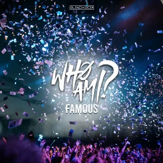 Famous by WHØAMI