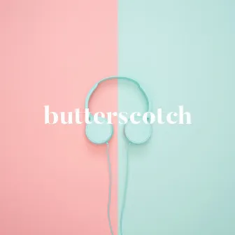 Butterscotch by Butterscotch