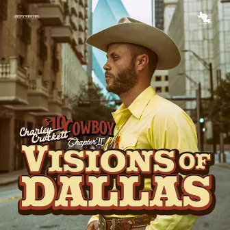 Visions of Dallas by Charley Crockett