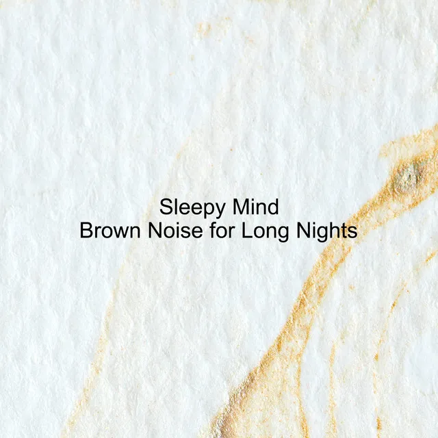 Brown Noise for Long Nights