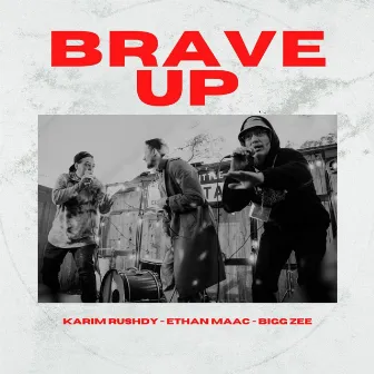 Brave Up by Karim Rushdy